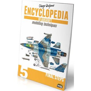Encyclopedia of aircraft modelling techniques 5 - Final steps (english) [AMMO by Mig Jimenez]