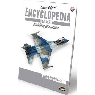Encyclopedia of aircraft modelling techniques 6 - F-16 agressor (english) [AMMO by Mig Jimenez]