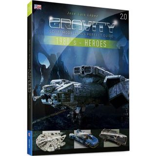 GRAVITY 2.0 - Sci-Fi Modelling's Perfect Guide - 1980's Part 1: Heroes (English)