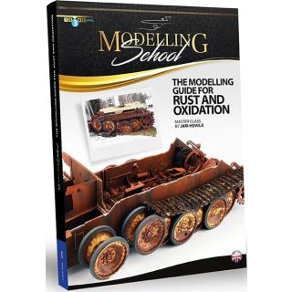 Modelling School - The modelling guide for rust and oxidation (english) [AMMO by Mig Jimenez]