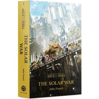 The Horus Heresy: Siege Of Terra: The Solar War (paperback)